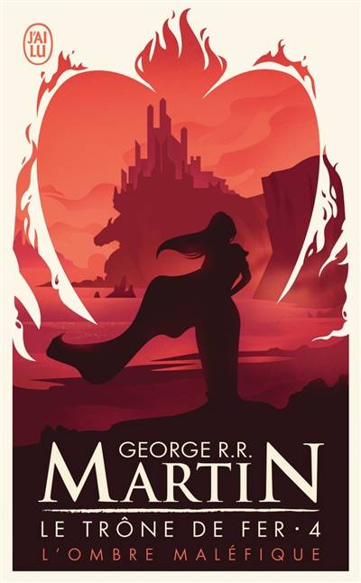 Le trône de fer. Vol. 4. L'ombre maléfique | George R.R. Martin, Jean Sola