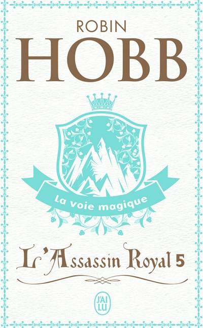 L'assassin royal. Vol. 5. La voie magique | Robin Hobb, Arnaud Mousnier-Lompré