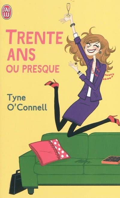 Trente ans ou presque | Tyne O'Connell, Nathalie Vernay