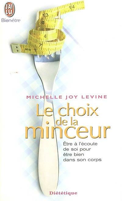 Le choix de la minceur | Michelle Joy Levine, Atelier Brigitte Arnaud, Lise-Eliane Pomier