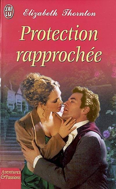 Protection rapprochée | Elizabeth Thornton, Anne Benjamin