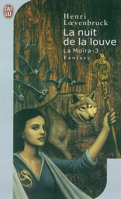 La Moïra. Vol. 3. La nuit de la louve | Henri Loevenbruck