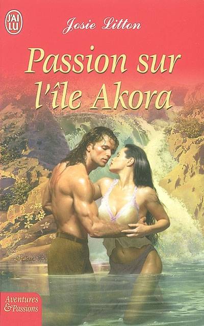 Passion sur l'île Akora | Josie Litton, Perrine Dulac