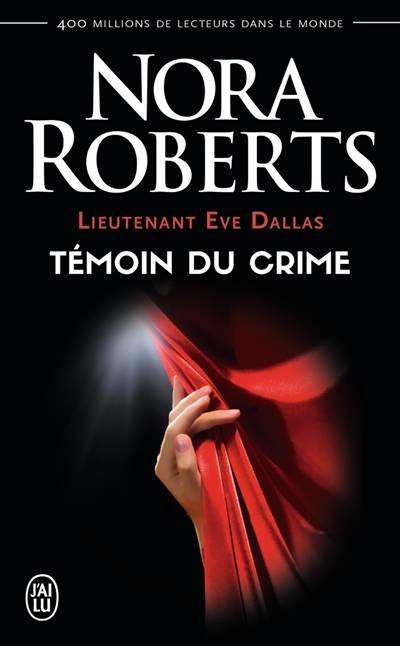 Lieutenant Eve Dallas. Vol. 10. Témoin du crime | Nora Roberts, Sophie Dalle