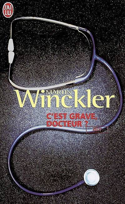 C'est grave, docteur ? : ce que disent les patients, ce qu'entendent les médecins | Martin Winckler