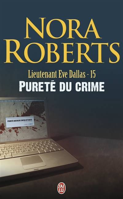 Lieutenant Eve Dallas. Vol. 15. Pureté du crime | Nora Roberts, Sophie Dalle