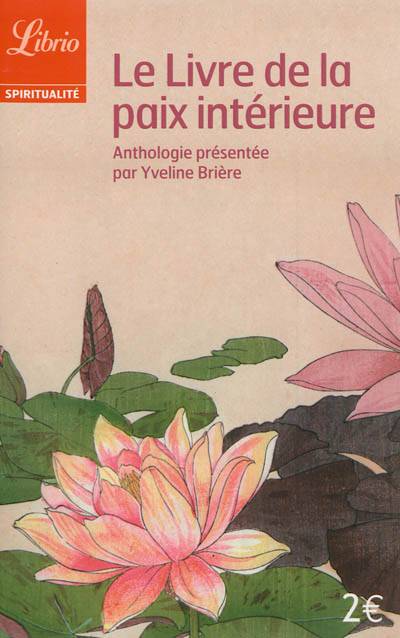 Le livre de la paix intérieure : anthologie | Yveline Brière