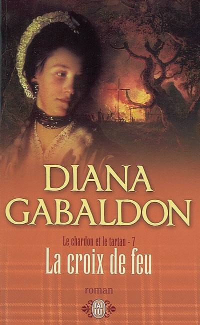 Le chardon et le tartan. Vol. 7. La croix de feu | Diana Gabaldon