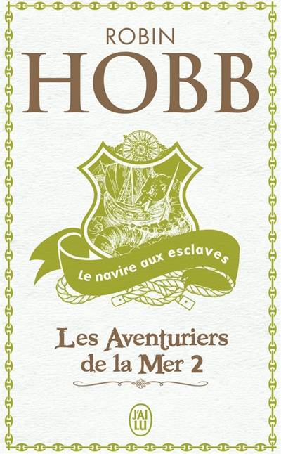 Les aventuriers de la mer. Vol. 2. Le navire aux esclaves | Robin Hobb, Arnaud Mousnier-Lompré