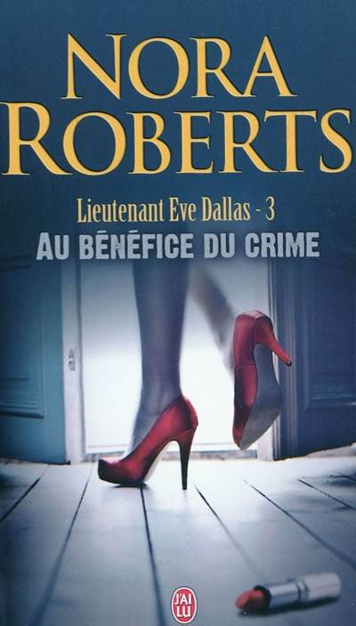 Lieutenant Eve Dallas. Vol. 3. Au bénéfice du crime | Nora Roberts, Paul Benita