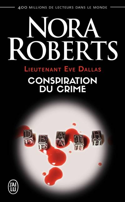 Lieutenant Eve Dallas. Vol. 8. Conspiration du crime | Nora Roberts, Nicole Hibert