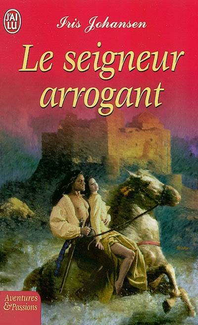 Le seigneur arrogant | Iris Johansen, Tania Jones