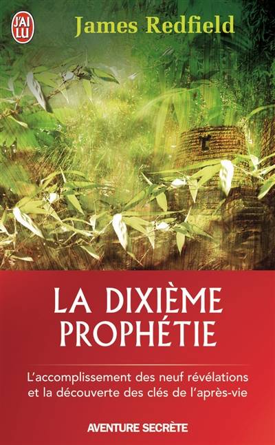 La dixième prophétie : la suite de La prophétie des Andes | James Redfield, Yves Coleman