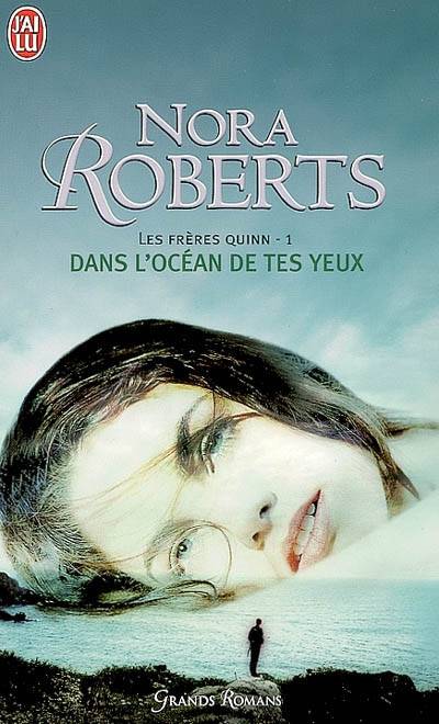 Les frères Quinn. Vol. 1. Dans l'océan de tes yeux | Nora Roberts