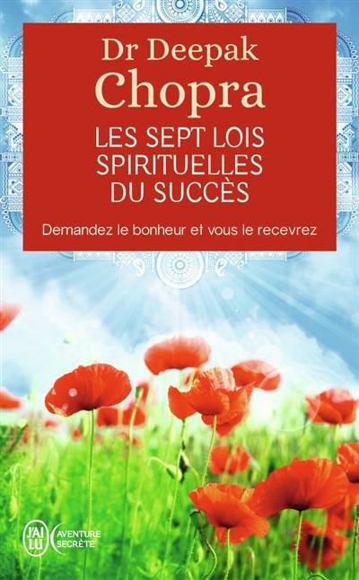 Les sept lois spirituelles du succès : demandez le bonheur et vous le recevrez | Deepak Chopra, Marie-Odile Hermand