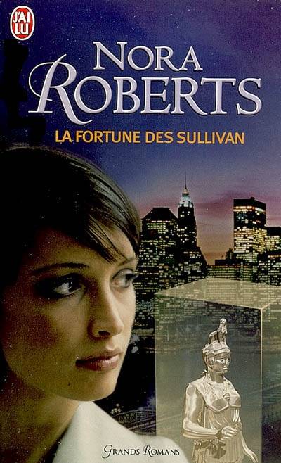 La fortune des Sullivan | Nora Roberts, Michèle Pernoud, Jérôme Pernoud