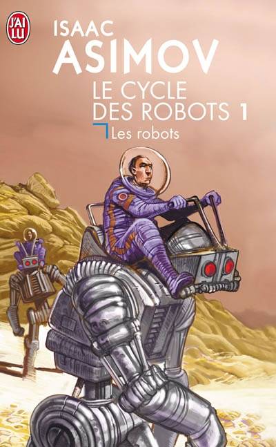 Le cycle des robots. Vol. 1. Les robots | Isaac Asimov, Pierre Billon