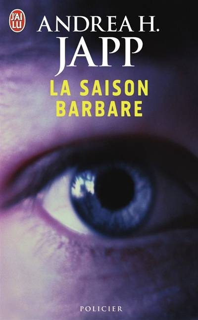 La saison barbare | Andrea H. Japp