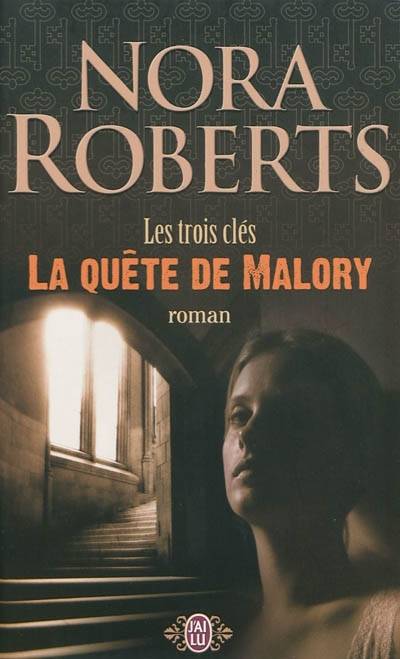 Les trois clés. Vol. 1. La quête de Malory | Nora Roberts, Julie Guinard