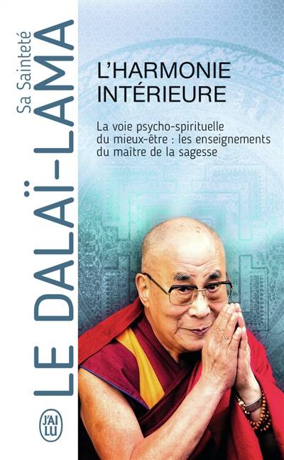 L'harmonie intérieure : la voie psycho-spirituelle du mieux-être : les enseignements du maître de la sagesse | Dalaï-lama 14, Claude B. Levenson