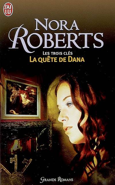 Les trois clés. Vol. 2. La quête de Dana | Nora Roberts, Julie Guinard