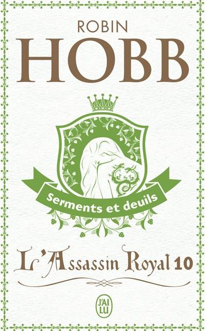 L'assassin royal. Vol. 10. Serments et deuils | Robin Hobb, Arnaud Mousnier-Lompré