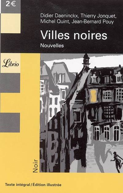 Villes noires | Didier Daeninckx, Thierry Jonquet, Jean-Bernard Pouy, Michel Quint, Olivier Balez