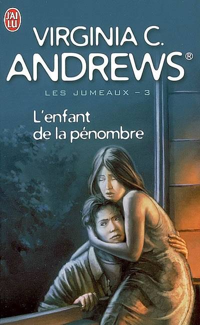 Les jumeaux. Vol. 3. L'enfant de la pénombre | Virginia C. Andrews TM