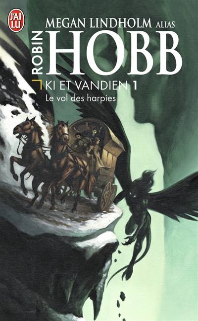 Le cycle de Ki et Vandien. Vol. 1. Le vol des harpies | Megan Lindholm, Xavier Spinat