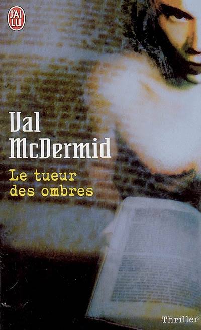 Le tueur des ombres | Val McDermid, Eric Moreau