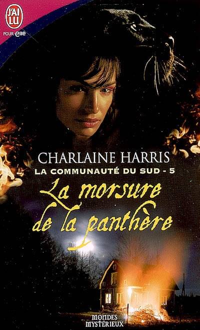 La communauté du Sud. Vol. 5. La morsure de la panthère | Charlaine Harris