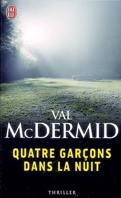 Quatre garçons dans la nuit | Val McDermid, Philippe Bonnet, Arthur Greenspan