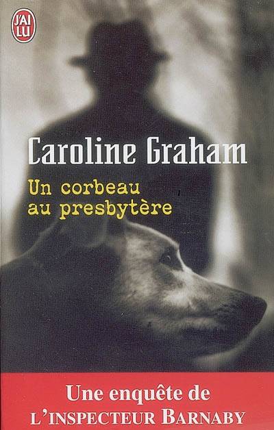 Une enquête de l'inspecteur Barnaby. Un corbeau au presbytère | Caroline Graham, Veronique David-Marescot