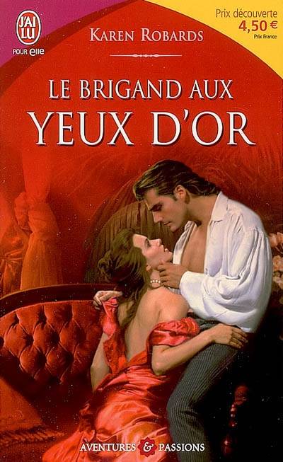 Le brigand aux yeux d'or | Karen Robards, Isabelle Tolila