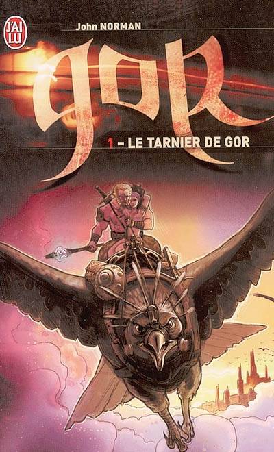 Le cycle de Gor. Vol. 1. Le Tarnier de Gor | John Norman, Arlette Rosenblum