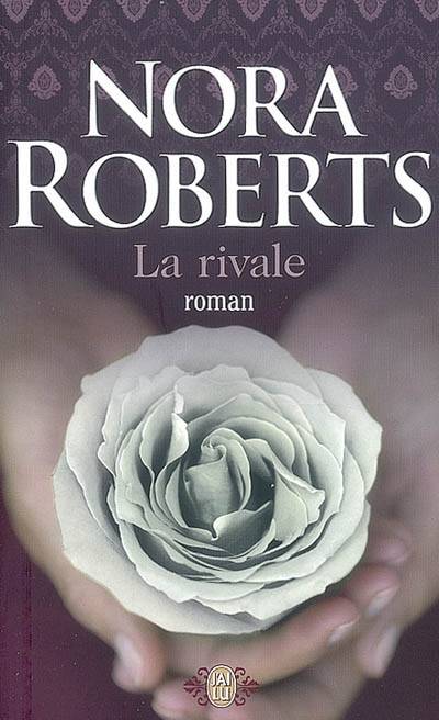 La rivale | Nora Roberts, Béatrice Pierre