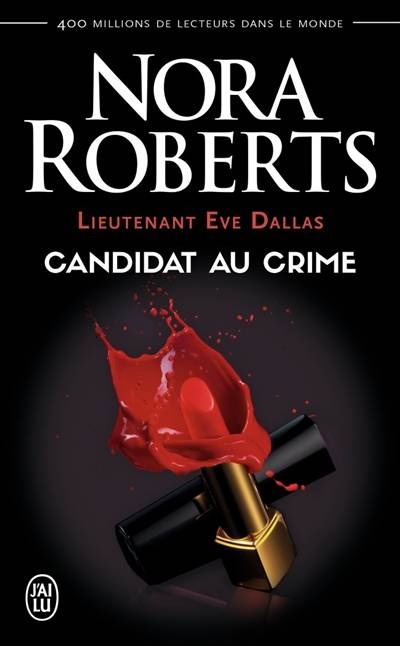 Lieutenant Eve Dallas. Vol. 9. Candidat au crime | Nora Roberts, Nicole Hibert