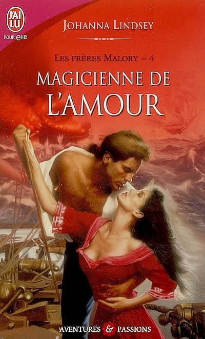 Les frères Malory. Vol. 4. Magicienne de l'amour | Johanna Lindsey, Paul Benita