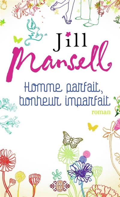 Homme parfait, bonheur imparfait | Jill Mansell, Agnès Girard