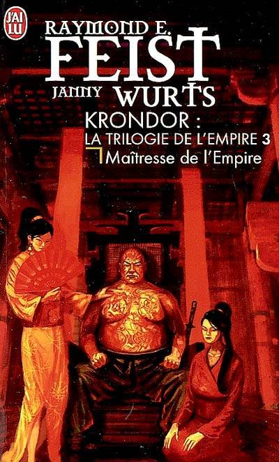 La trilogie de l'Empire. Vol. 3. Maîtresse de l'Empire | Raymond Elias Feist, Janny Wurts, Anne Vétillard