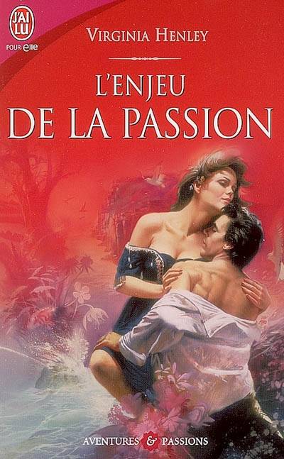 L'enjeu de la passion | Virginia Henley, Perrine Dulac