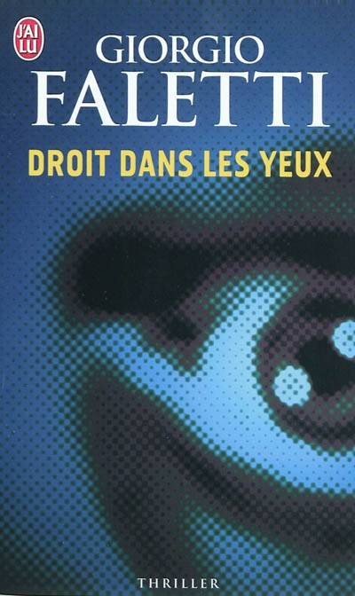 Droit dans les yeux | Giorgio Faletti, Alexandre Boldrini