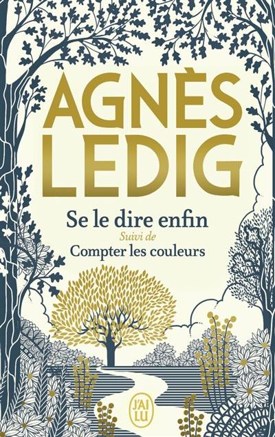 Se le dire enfin. Compter les couleurs | Agnès Ledig