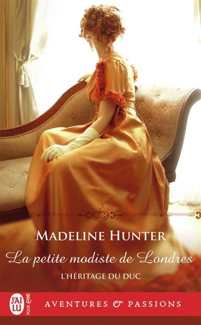 L'héritage du duc. Vol. 2. La petite modiste de Londres | Madeline Hunter, Elisabeth Luc