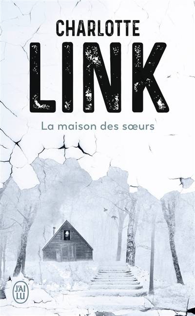 La maison des soeurs | Charlotte Link, Corinne Tresca