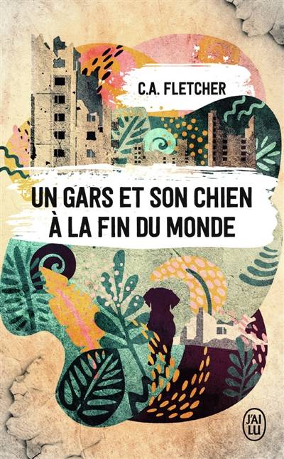 Un gars et son chien à la fin du monde | Charlie Fletcher, Pierre-Paul Durastanti