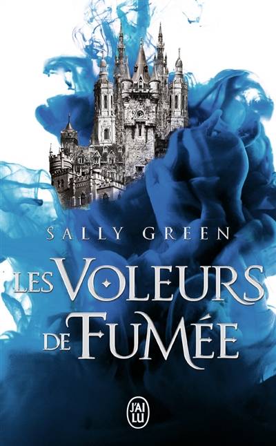 Les voleurs de fumée. Vol. 1 | Sally Green, Basile Béguerie