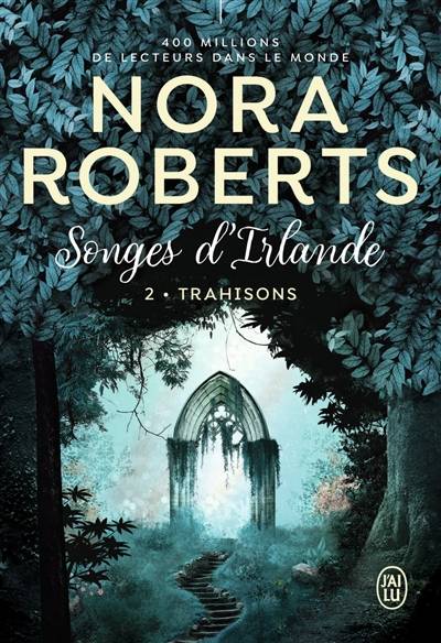 Songes d'Irlande. Vol. 2. Trahisons | Nora Roberts, Anais Goacolou