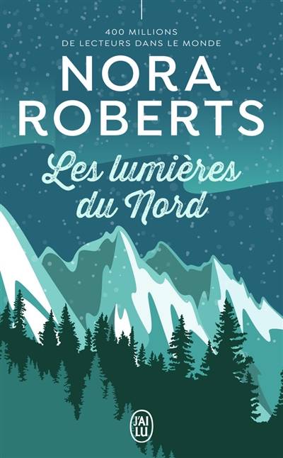 Les lumières du Nord | Nora Roberts, Michel Ganstel