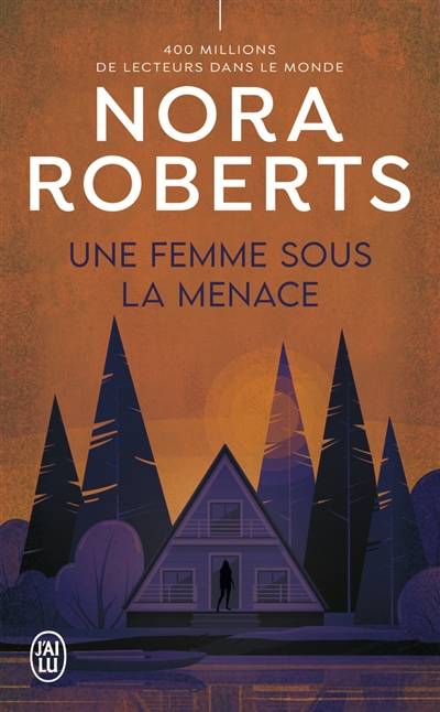 Une femme sous la menace | Nora Roberts, Joëlle Touati